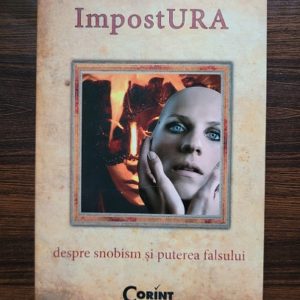Marius Ghilezan - Impostura despre snobism si puterea falsului