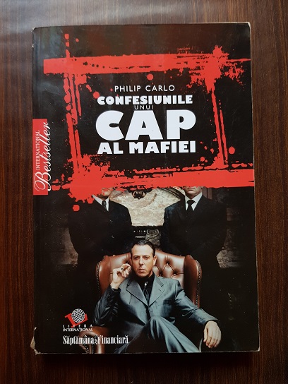 Philip Carlo – Confesiunile unui cap al mafiei