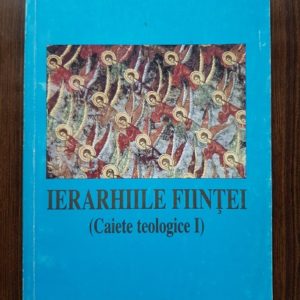 Ion Buga - Ierarhiile fiintei. Caiete teologice I