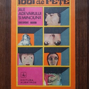 Gheorghe Marin - 1001 de fete ale adevarului si minciunii