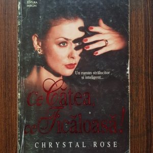 Chrystal Rose - Ce catea, ce ticaloasa!
