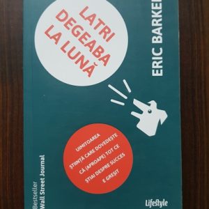 Eric Barker - Latri degeaba la luna