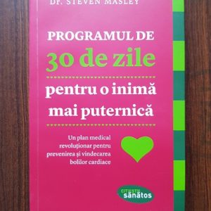 Steven Masley - Programul de 30 de zile pentru o inima mai puternica