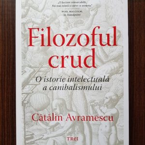 Catalin Avramescu - Filozoful crud