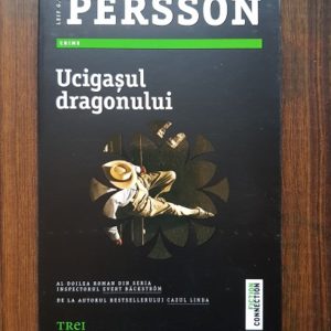 Leif G. W. Persson - Ucigasul dragonului. Al doilea roman din Seria Inspectorul Evert Backstrom