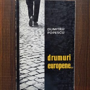 Dumitru Popescu - Drumuri europene...