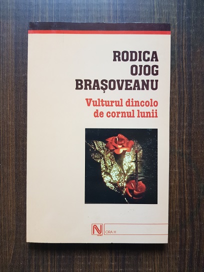 Rodica Ojog Brasoveanu – Vulturul dincolo de cornul lunii