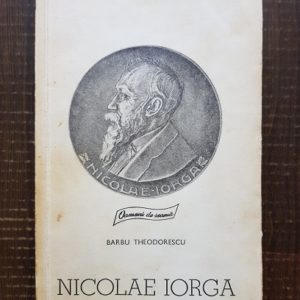 Barbu Theodorescu - Nicolae Iorga
