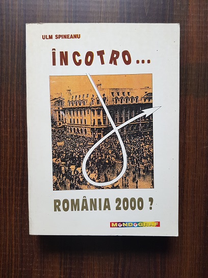 Ulm Spineanu – Incotro… Romania 2000?