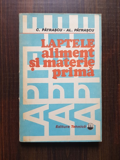 Constantin Patrascu – Laptele, aliment si materie prima