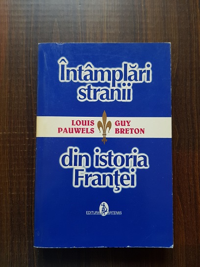 Louis Pauwels, Guy Breton – Intamplari stranii din istoria Frantei