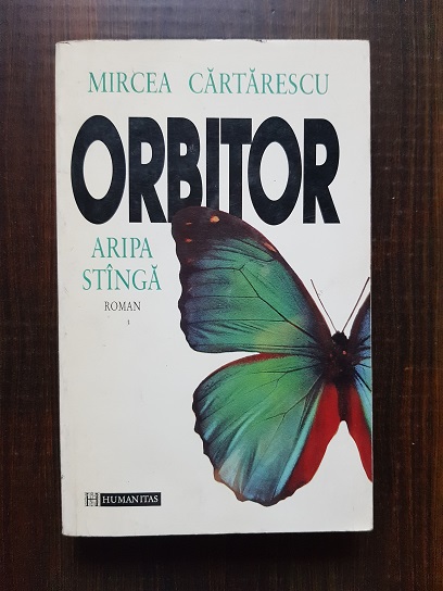 Mircea Cartarescu – Orbitor. Aripa stanga