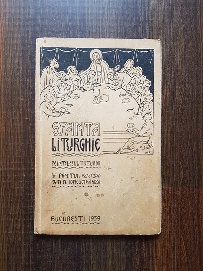 Ioan N. Ionescu Amza – Sfanta liturghie pe intelesul tuturor