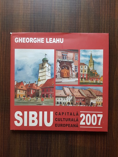 Gheorghe Leahu – Sibiu. Capitala culturala europeana 2007