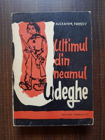 A. Fadeev – Ultimul din neamul Udeghe