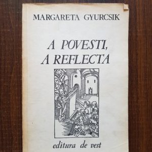 Margareta Gyurcsik - A povesti, a reflecta