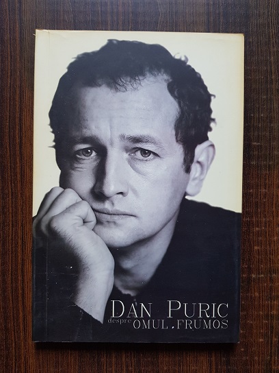 Dan Puric – Despre omul frumos