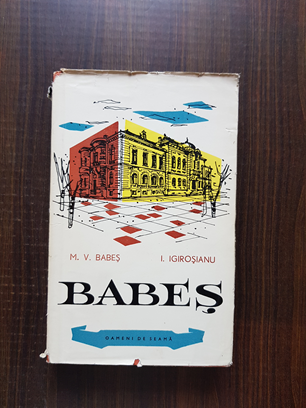 M. V. Babes, I. Igirosianu – Babes