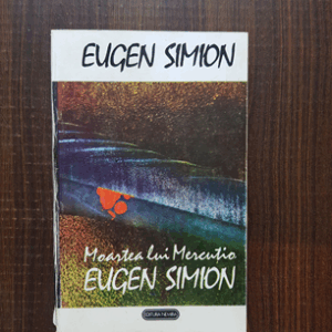 Eugen Simion - Moartea lui Mercutio