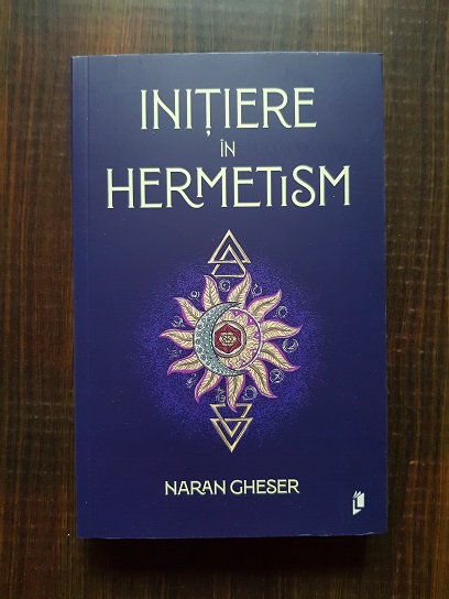 Naran Gheser – Initiere in Hermetism
