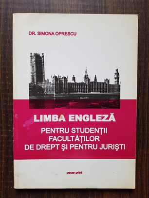Simona Oprescu - Limba engleza pentru studentii facultatilor de drept si pentru juristi