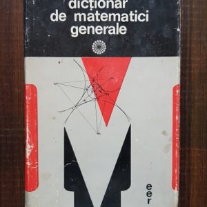 Vasile Bobancu, Nicolae Mihaileanu - Dictionar de matematici generale