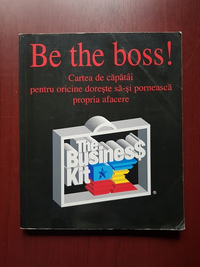 Nasir Ashemimry – Be the boss! Cartea de capatai pentru oricine doreste sa-si porneasca propria afacere