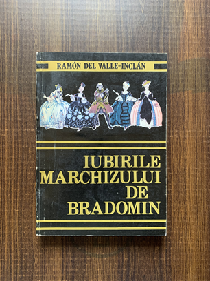 Ramon del Valle Inclan – Iubirile Marchizului de Bradomin
