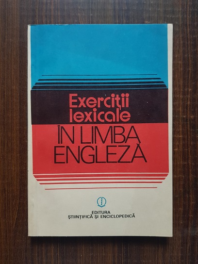 Edith Iarovici, Liliana Mares - Exercitii lexicale in limba engleza