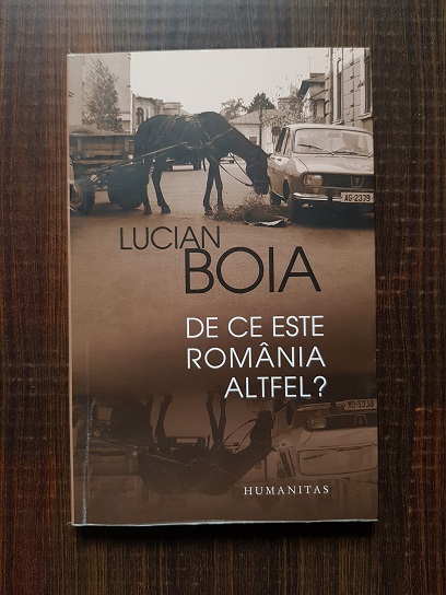 Lucian Boia – De ce este Romania altfel?