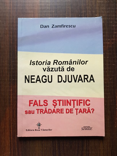 Dan Zamfirescu – Istoria Romanilor vazuta de Neagu Djuvara. Fals stiintific sau tradare de tara?