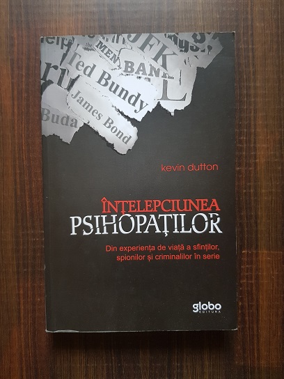 Kevin Dutton – Intelepciunea psihopatilor