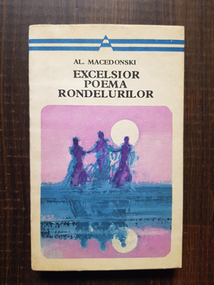 Alexandru Macedonski – Excelsior. Poema rondelurilor