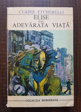 Claire Etcherelli – Elise sau adevarata viata