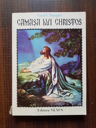 Lloyd C. Douglas – Camasa Lui Christos