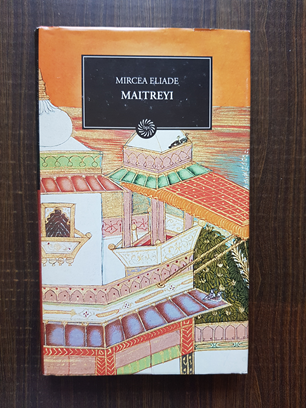 Mircea Eliade – Maitreyi (2009, editie cartonata)