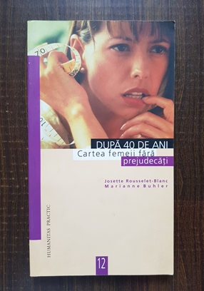 Josette Rousselet Blanc – Dupa 40 de ani. Cartea femeii fara prejudecati