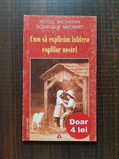 Nicole Bacharan – Cum sa explicam iubirea copiilor nostri