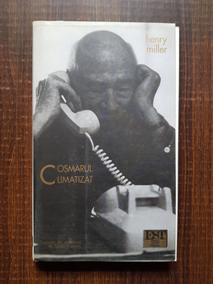 Henry Miller – Cosmarul climatizat