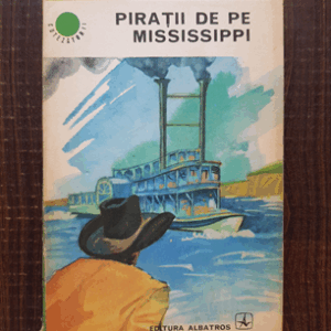 Friedrich Gerstacker - Piratii de pe Mississippi