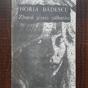 Horia Badescu - Zborul gastei salbatice