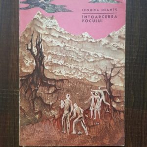 Leonida Neamtu - Intoarcerea focului
