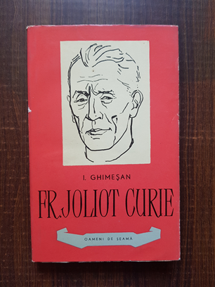 I. Ghimesan – Frederic Joliot Curie