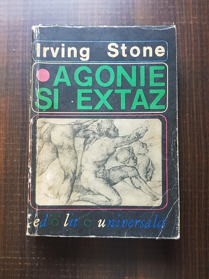 Irving Stone – Agonie si extaz