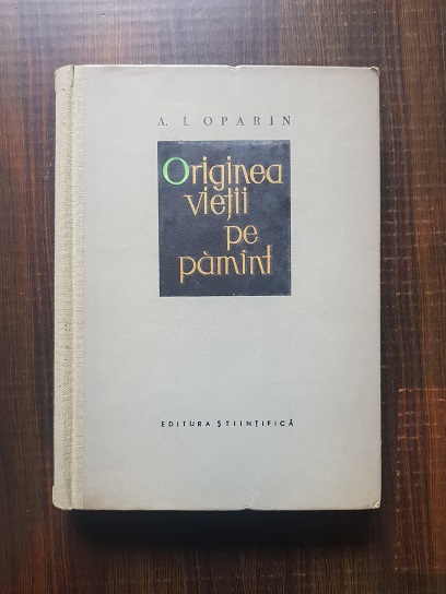A. I. Oparin – Originea vietii pe pamant (1960, editie cartonata)