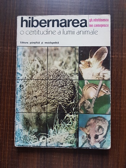 Nastasescu Gheorghe, Ion Ceausescu - Hibernarea. O certitudine a lumii animale