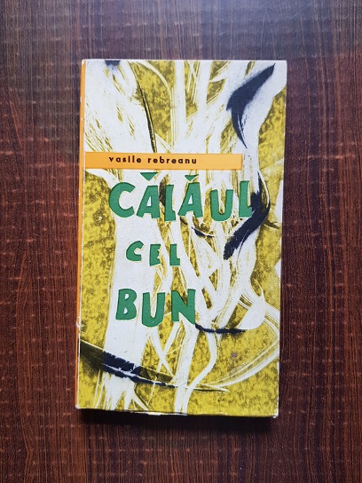 Vasile Rebreanu – Calaul cel bun