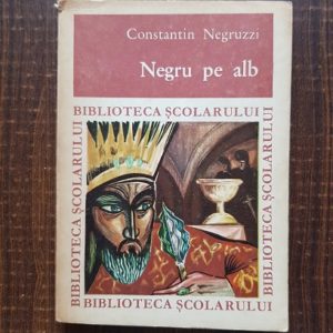 Constantin Negruzzi - Negru pe alb