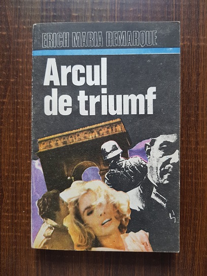 Erich Maria Remarque – Arcul de triumf