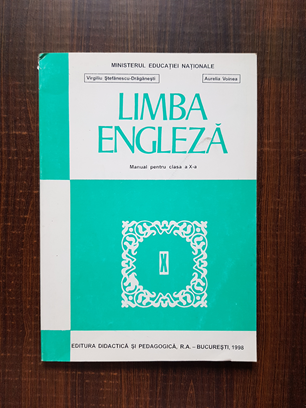 Virgiliu Stefanescu Draganesti – Limba engleza. Manual pentru clasa a X-a